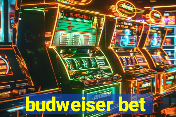 budweiser bet